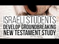 Israeli students develop groundbreaking New Testament studies!  - One for Israel Bible College
