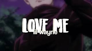 lil wayne - love me (edit audio) Resimi