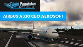 TEST EN VOL DE L’AIRBUS A330 AEROSOFT | PREMIÈRES IMPRESSIONS SUR FS2020