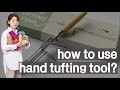 English/español/日本語 How to use Hand Tufting Toolcover up ripped fabric