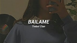 Bailame - Trebol Clan | Rolitas y Estados
