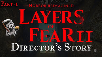 The Script | Layers of Fear Reimagined Director