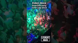 Nightlife Ibiza⁴ᴷ #Shorts - Defected Party @Eden Ibiza - 22nd July 2023