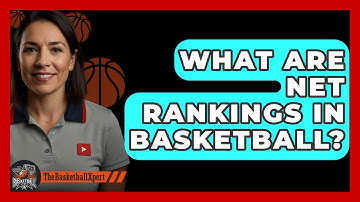 What Are Net Rankings In Basketball? - The Basketball Xpert