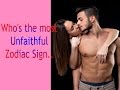 💖 Who's the most Unfaithful.. Zodiac Sign?