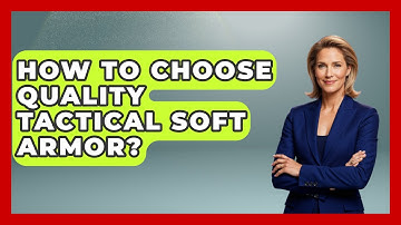How To Choose Quality Tactical Soft Armor? - Tactical Locker Experts