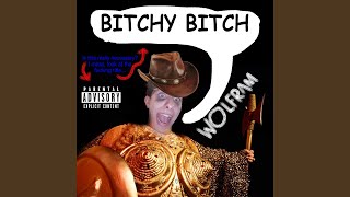 Bitchy Bitch