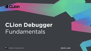 CLion Debugger Fundamentals