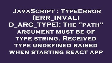 JavaScript : TypeError [ERR_INVALID_ARG_TYPE]: The "path" argument must be of type string. Received