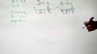 3-7, 3-8, 3-9 multiplying 1 digit numbers with algorithm