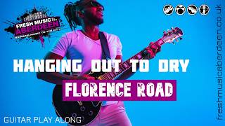 Florence Road - Hanging out To Dry || Guitar Play Along TAB