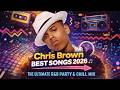 Chris Brown Best Songs 2026 🎧 The Ultimate R&amp;B Party &amp; Chill Mix