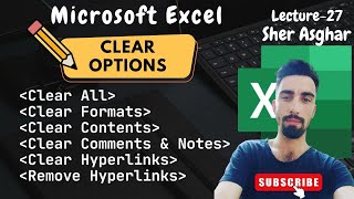 Excel Clear Options Explained | Clear Format, Contents, Comments & Hyperlinks | Lecture 27