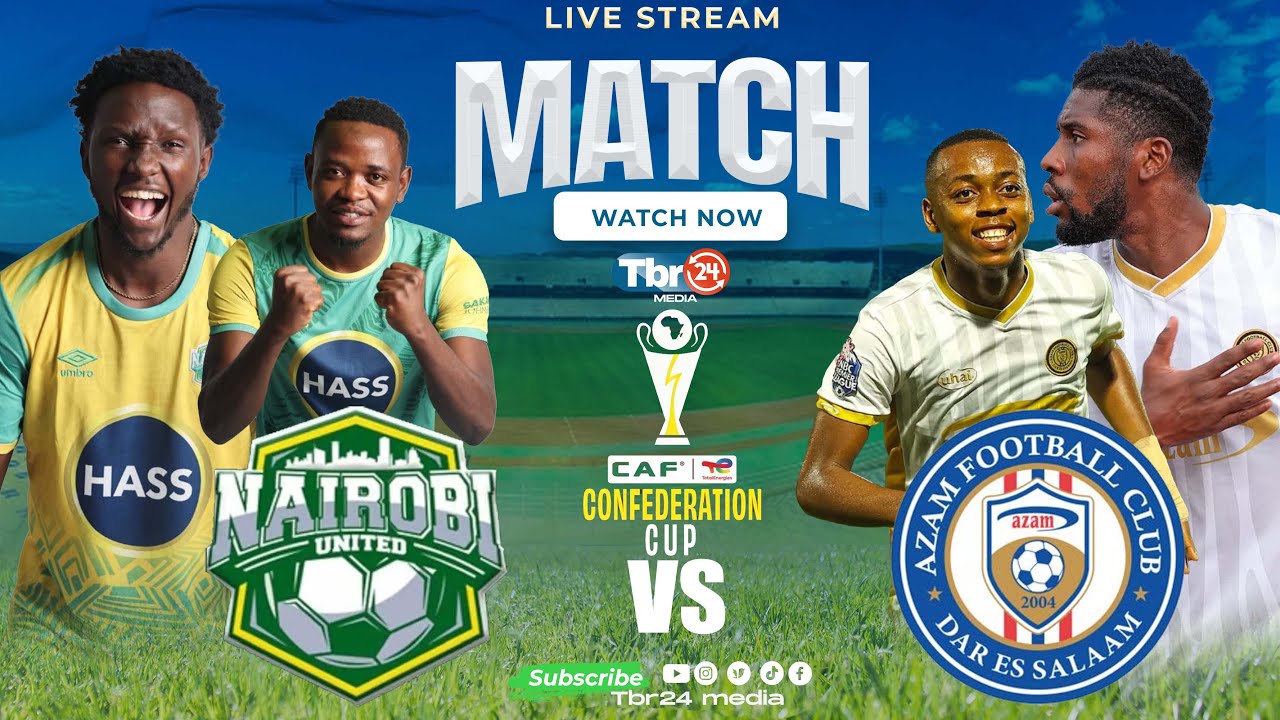 🔴 LIVE : NAIROBI UNITED      VS        AZAM FC | CAF CONFEDERATION CUP(KOMBE LA SHIRIKISHO)