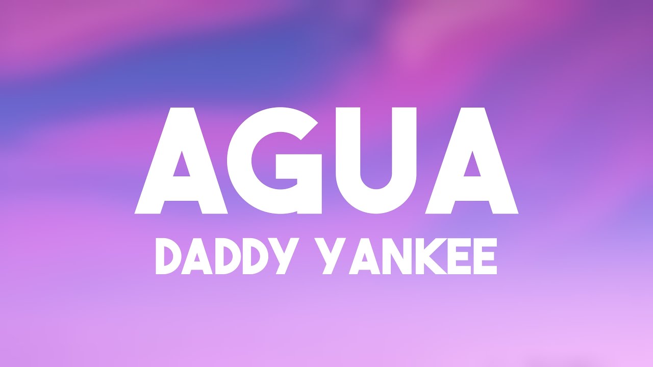 Agua Daddy Yankee [Lyrics Video] 🪕 YouTube