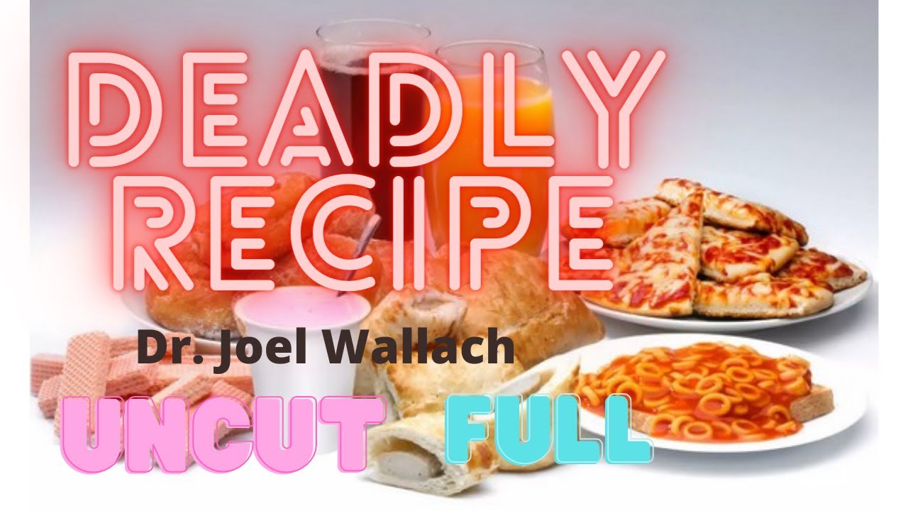 Deadly Recipe - UNCUT FULL - Dr. Wallach Original Lecture