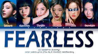 LE SSERAFIM (르세라핌) 'FEARLESS' - You As A Member [Karaoke] || 6 Members Ver.