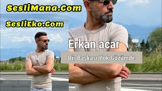 Erkan Acar - Bir Başkası Yok Gözümde Resimi