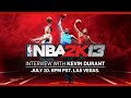 NBA 2K13 - Kevin Durant Interview