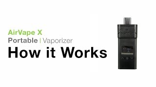 AirVape X Vaporizer Tutorial