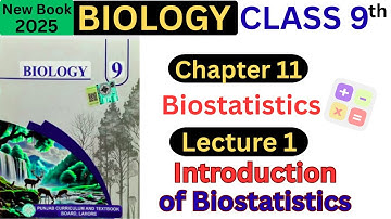 Introduction of Biostatistics | Chapter 11 Biostatistics | Lecture 1 | Class 9th biology new book