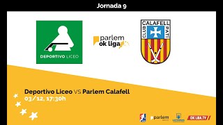 #ParlemOKLiga | Deportivo Liceo - Parlem Calafell (9ª Jornada)