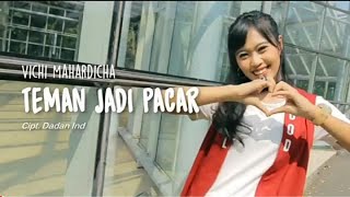 Teman Jadi Pacar-Vichi Mahardicha [Official Music Video]