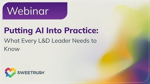 Putting AI Into Practice: What Every L&D Leader Needs to Know