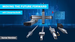 [DE] Bosch Rexroth: Moving the future forward mit Lineartechnik (Kurzversion)