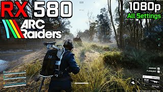 Arc Raiders - Rx 580 1080P - All Settings