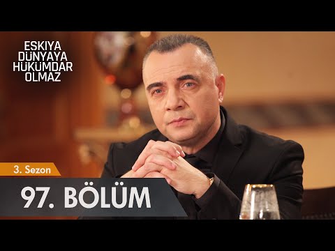 Eşkıya Dünyaya Hükümdar Olmaz 97. Bölüm