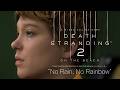 PC版『DEATH STRANDING 2: ON THE BEACH』ロンチトレーラー “No Rain, No Rainbow”
