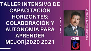 TALLER INTENSIVO DE CAPACITACIÓN |HORIZONTES: COLABORACIÓN Y AUTONOMÍA PARA APRENDER MEJOR|2020 2021