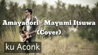Amayadori - Mayumi Itsuwa (Cover) ku Aconk
