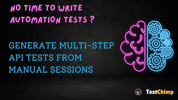 Create API automation tests quickly from manual test sessions with TestChimp