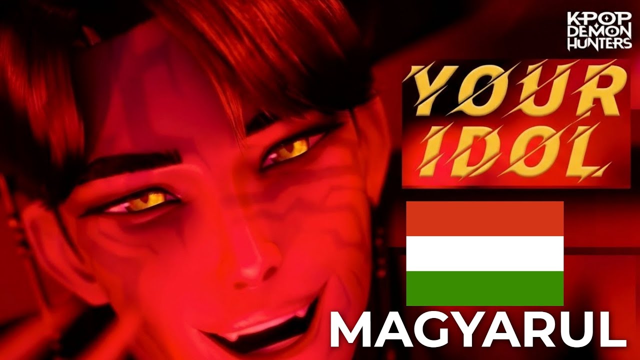 YOUR IDOL MAGYARUL (Lyrics) KPop Demon Hunters Huntrix Dalok Fordítás