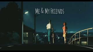 Munn & Jude - Me and My Friends (Slowed & Reverb)