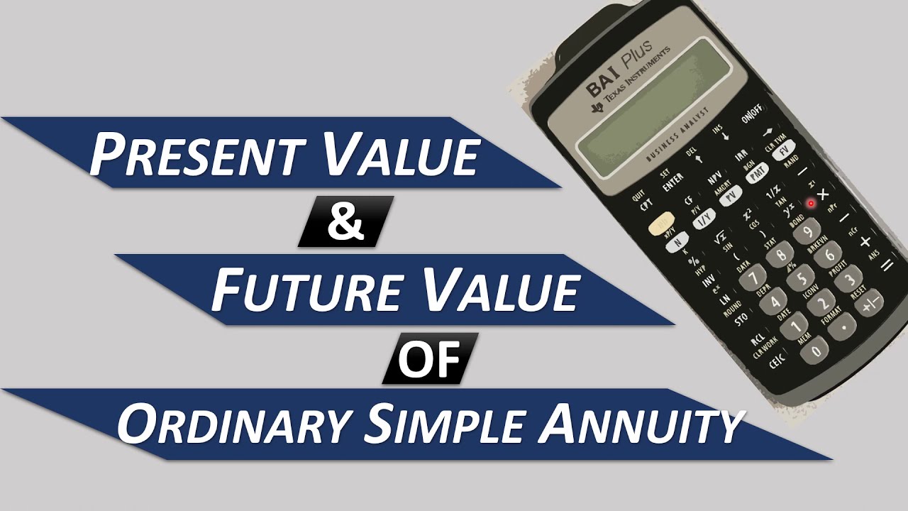 PV & FV Questions - Ordinary Simple Annuity (Financial Calculator - TEXAS  BA II PLUS) - YouTube