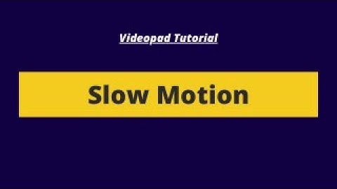 Videopad Slow motion - Videopad Video Editor Tutorial #10