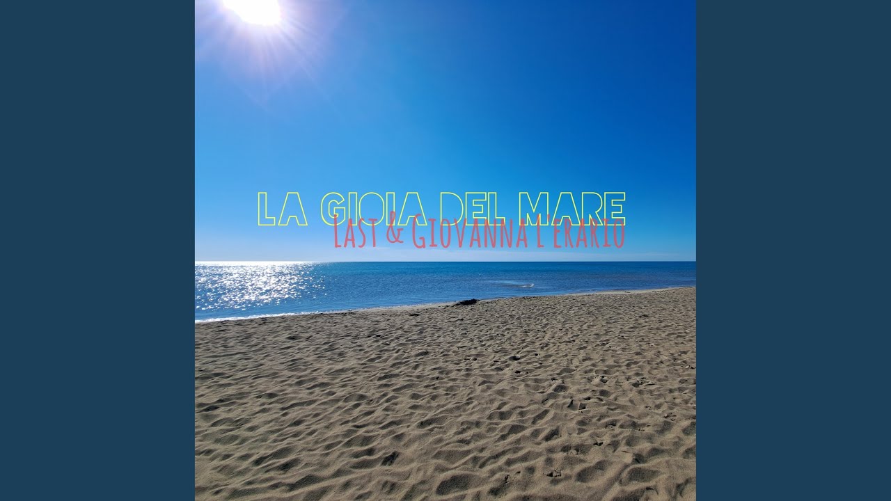 Watch LA GIOIA DEL MARE on YouTube Watch LA GIOIA DEL MARE on YouTube