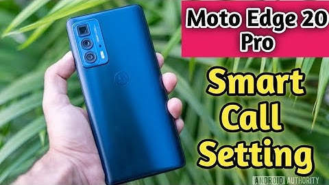 Call Setting In Moto Edge 20 Pro, How To Call Setting In Moto Edge 20 Pro, Smart Call Setting In