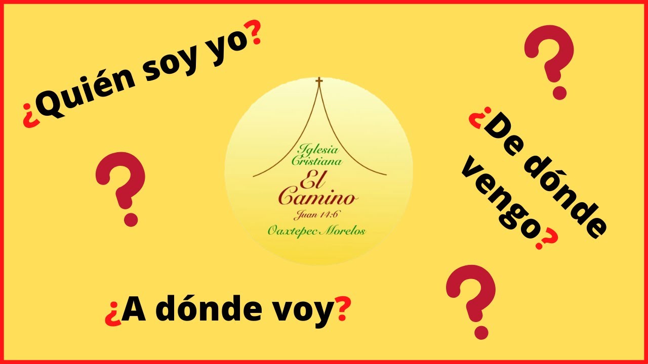 Servicio dominical - ¿Quién soy yo? ¿De dónde vengo? ¿A dónde voy