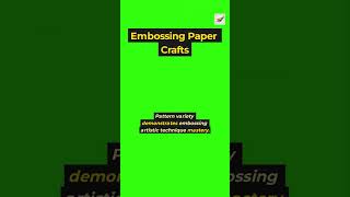 Embossing Paper Crafts