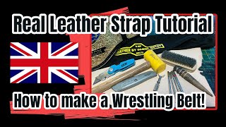 How I make a 'Real Leather Strap' for a Replica Wrestling Belt!   Part 1