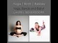 Yoga bands and baby with laurel beversdorf