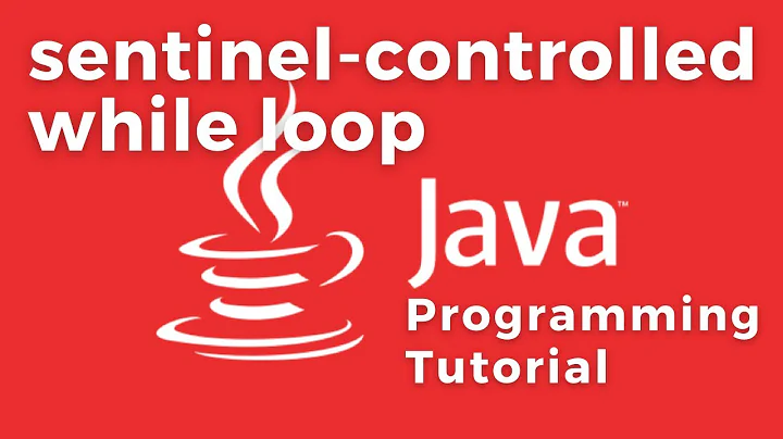 Sentinel-controlled while loop - Java tutorial with PRACTICAL example