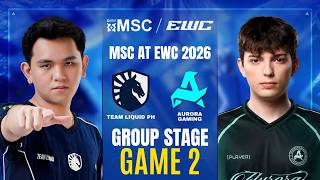 [GAME 2] TEAM LIQUID PH vs AURORA GAMING MSC AT EWC 2026 GROUP STAGE | TLPH vs RORA