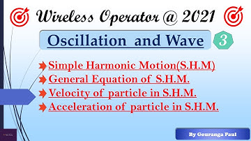 Oscillation & Wave # 03 I Simple Harmonic Motion I WIRELESS OPERATOR (WBP) @ 2021I #YouniLearning