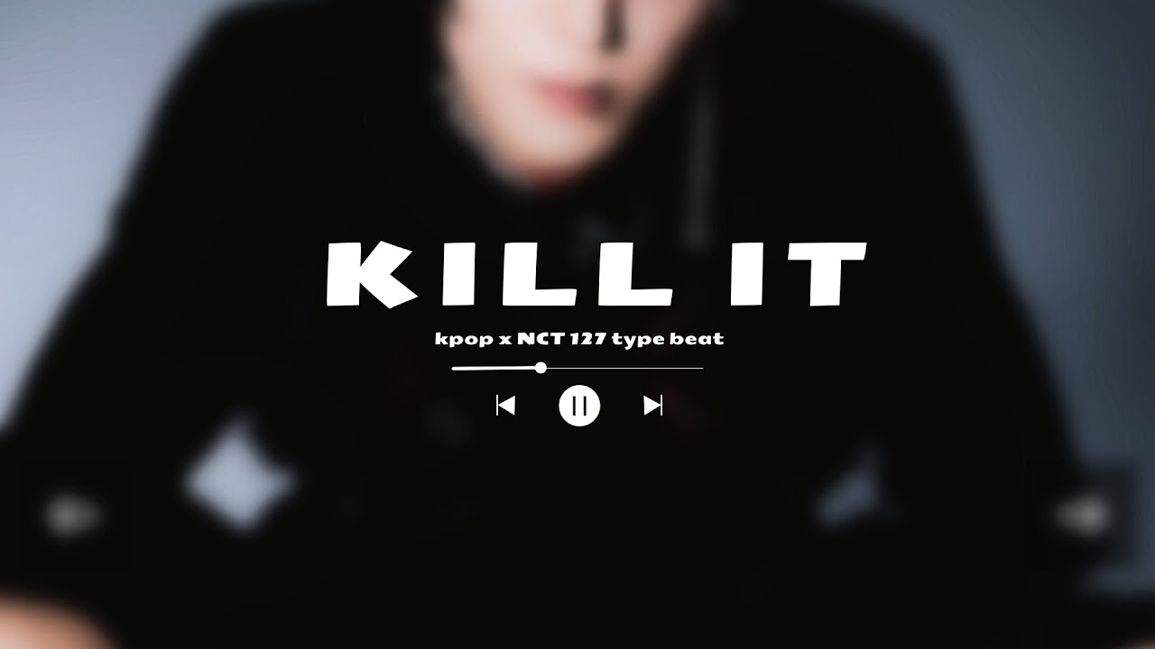 ''Kill It" - Kpop x NCT 127 Type Beat | Prod. YO-KI