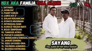 NDX AKA FULL ALBUM NOSTALGIA || SAYANG - GOBLOK - PAMIT KERJO || 100% TANPA IKLAN